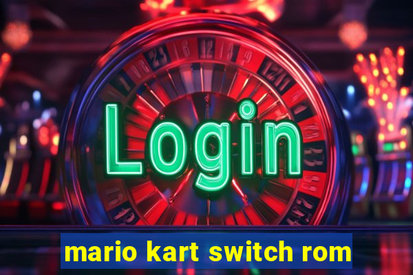 mario kart switch rom